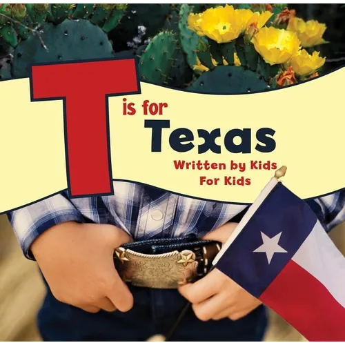 T Is for Texas: Written by Kids for Kids - Paperback