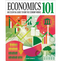 Economics 101: The Essential Guide to How the Economy Works - Hardcover