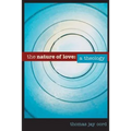 The Nature of Love: A Theology - Paperback