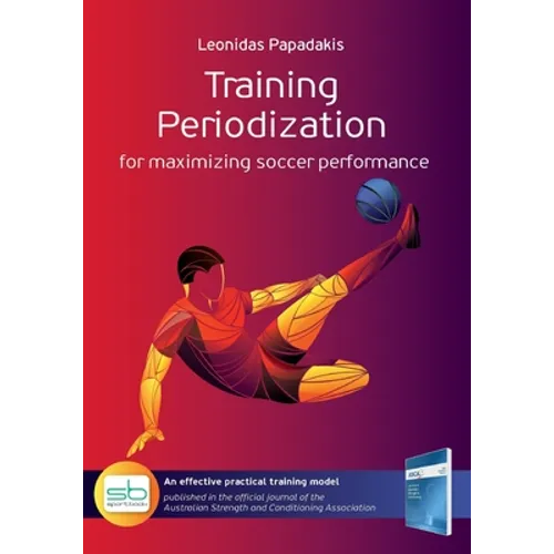 Training Periodization: for maximizing soccer performance - Paperback