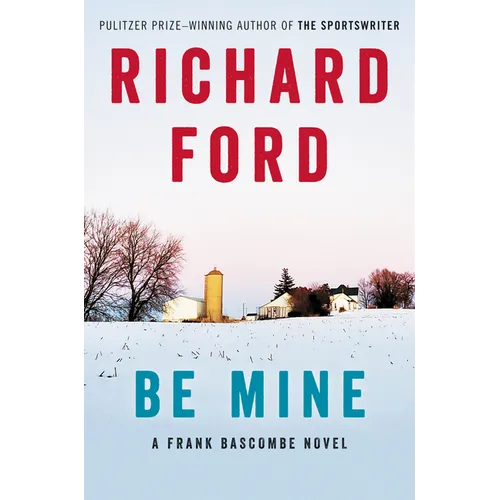 Be Mine: A Frank Bascombe Novel - Hardcover
