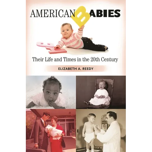 American Babies: Their Life and Times in the 20th Century - Hardcover