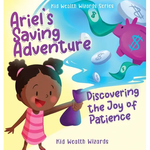 Ariel's Saving Adventure: Discovering the Joy of Patience - Hardcover
