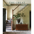 The Great American House: Tradition for the Way We Live Now - Hardcover