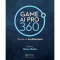 Game AI Pro 360: Guide to Architecture - Paperback