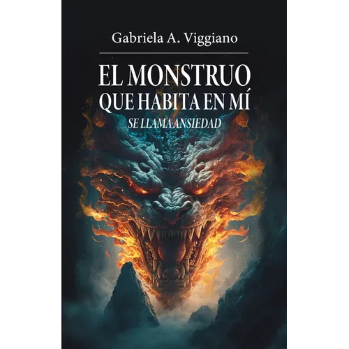 El monstruo que habita en mí se llama ansiedad - Paperback