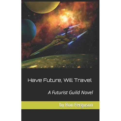 Have Future, Will Travel - Paperback