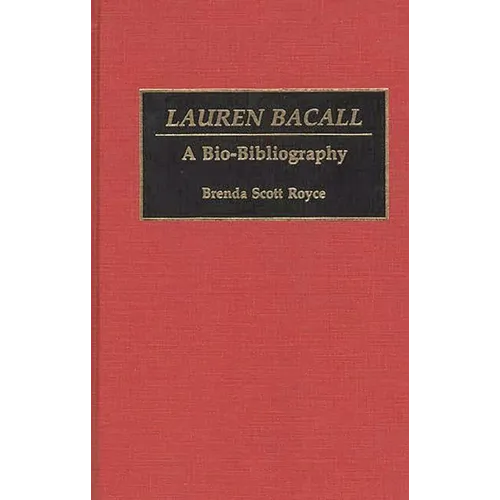 Lauren Bacall: A Bio-Bibliography - Hardcover