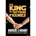 The King of Action Figures - Hardcover