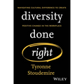 Diversity Done Right: Navigating Cultural Difference to Create Positive Change in the Workplace - Hardcover