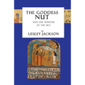 The Goddess Nut: And the Wisdom of the Sky - Paperback