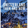 Switzerland Then and Now - Hardcover