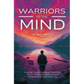 Warriors of the Mind: A Guide to Psychedelic-Assisted Psychotherapy for Combat Veterans & Their Families - Paperback