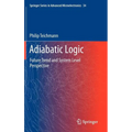 Adiabatic Logic: Future Trend and System Level Perspective - Hardcover