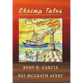 Shrimp Tales: Port Isabel and Brownsville Shrimping History - Hardcover