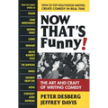 Now That's Funny!: The Art and Craft of Writing Comedy - Paperback