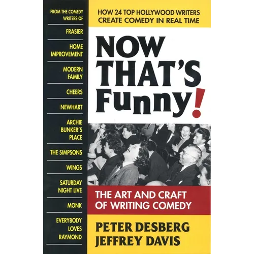 Now That's Funny!: The Art and Craft of Writing Comedy - Paperback