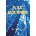 Wild Mourning - Paperback