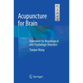 Acupuncture for Brain: Treatment for Neurological and Psychologic Disorders - Paperback