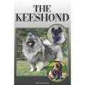 The Keeshond: A Complete and Comprehensive Owners Guide To: Buying, Owning, Health, Grooming, Training, Obedience, Understanding and - Paperback