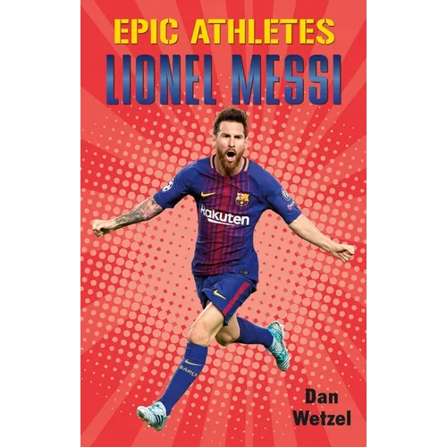 Epic Athletes: Lionel Messi - Paperback