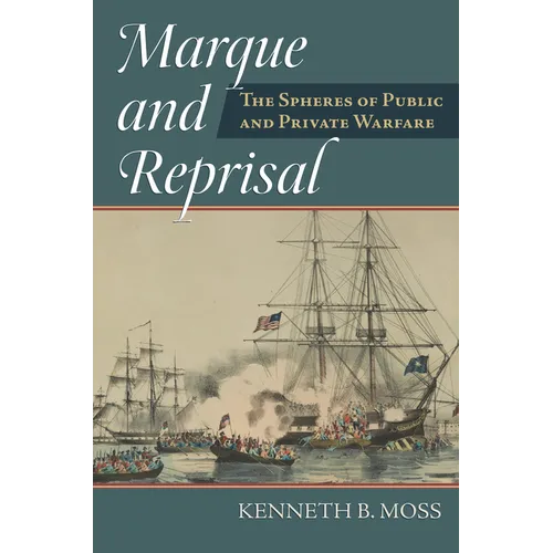 Marque and Reprisal: The Spheres of Public and Private War - Hardcover