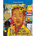 Radiant Child: The Story of Young Artist Jean-Michel Basquiat (Caldecott & Coretta Scott King Illustrator Award Winner) - Hardcover