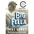 The Big Fella: Babe Ruth and the World He Created - Paperback