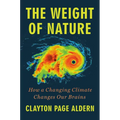 The Weight of Nature: How a Changing Climate Changes Our Brains - Hardcover