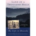 Land of a Thousand Hills: My Life in Rwanda - Paperback