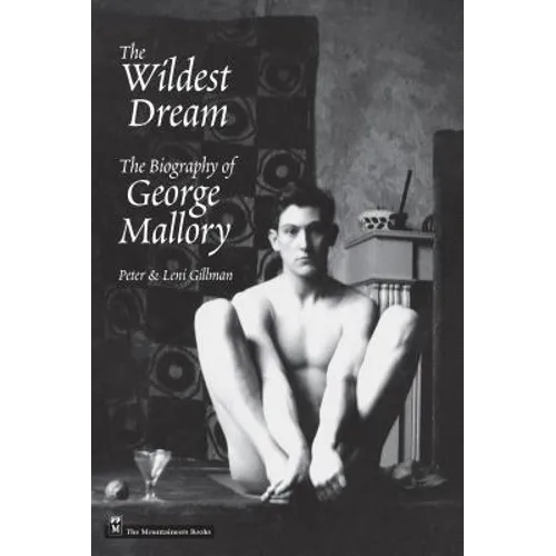 Wildest Dream: The Biography of George Mallory - Paperback