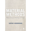 Material Methods: Researching and Thinking with Things - Paperback