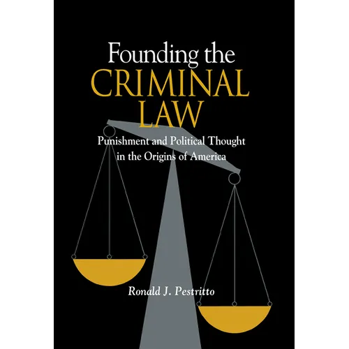 Founding the Criminal Law - Hardcover