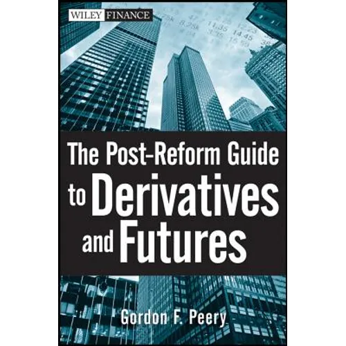 The Post-Reform Guide to Derivatives and Futures - Hardcover