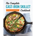 The Complete Cast-Iron Skillet Cookbook: 150 Classic and Creative Recipes - Paperback