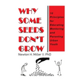 Why Some Seeds Don't Grow: 10 Principles for Educating Mentoring and Parenting Urban Youth - Paperback