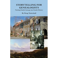 Storytelling for Genealogists: Turning Family Lineage into Family History - Paperback