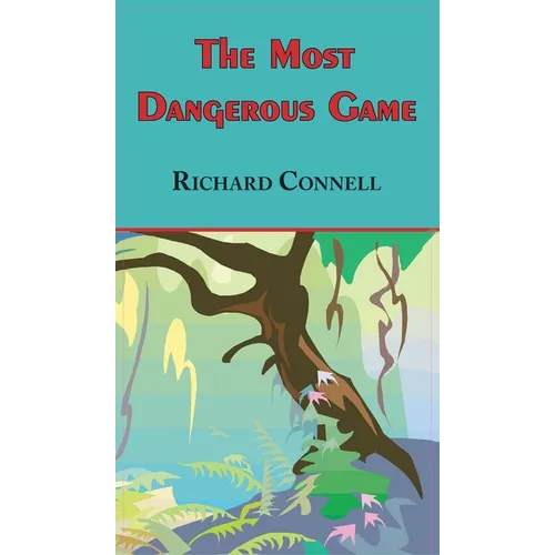 Most Dangerous Game - Richard Connell's Original Masterpiece - Hardcover