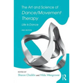 The Art and Science of Dance/Movement Therapy: Life Is Dance - Paperback