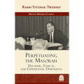 Perpetuating the Masorah: Halakhic, Ethical and Experiential Dimensions - Hardcover