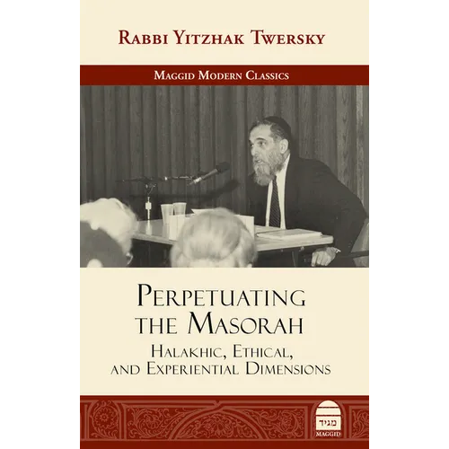 Perpetuating the Masorah: Halakhic, Ethical and Experiential Dimensions - Hardcover