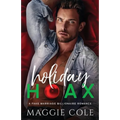 Holiday Hoax: A Fake Marriage Billionaire Romance - Paperback