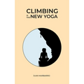 Climbing is the New Yoga - Paperback