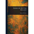 Doing My Bit For Ireland - Paperback
