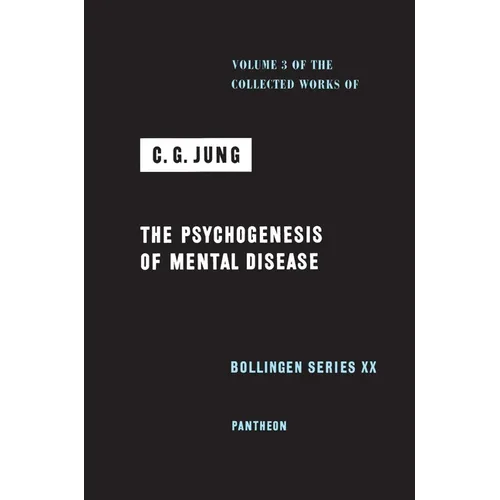Collected Works of C. G. Jung, Volume 3: The Psychogenesis of Mental Disease - Hardcover