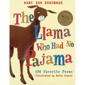 The Llama Who Had No Pajama: 100 Favorite Poems - Paperback