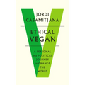 Ethical Vegan: A Personal and Political Journey to Change the World - Paperback