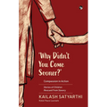 Why Didn't You Come Sooner? Compassion in Action: Stories of Children Rescued Form Slavery - Paperback