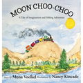 Moon Choo-Choo: A Tale of Imagination and Sibling Adventure - Hardcover