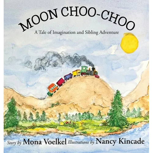 Moon Choo-Choo: A Tale of Imagination and Sibling Adventure - Hardcover